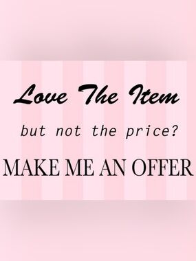 Offers Always Welcome!